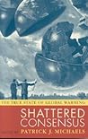 Shattered Consensus: The True State of Global Warming
