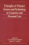 Principles of Polymer Science and Technology in Cosmetics and Personal Care (Cosmetic Science and Technology)