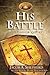 His Battle: God's Plan for Victory