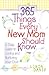 365 Things Every New Mom Should Know: A Daily Guide to Loving and Nurturing Your Child