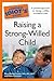 The Complete Idiot's Guide to Raising a Strong-Willed Child