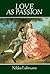 Love as Passion: The Codification of Intimacy (Cultural Memory in the Present)