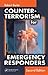 Counter-Terrorism for Emergency Responders, Second Edition