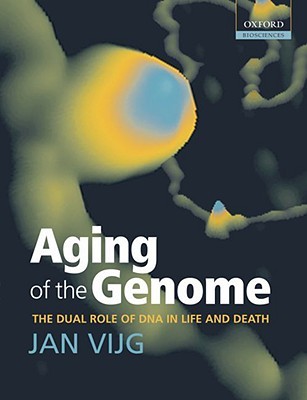 Aging of the Genome: The Dual Role of DNA in Life and Death (Paperback)