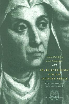 Laura Battiferra and Her Literary Circle: An Anthology: A Bilingual Edition (The Other Voice in Early Modern Europe)