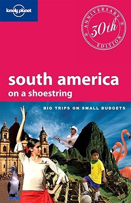 South America Lonely Planet: On a Shoestring (Paperback)