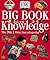Dorling Kindersley Big Book of Knowledge