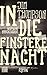 In die finstere Nacht