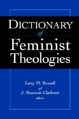 Dictionary of Feminist Theologies (Paperback)