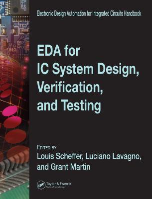 EDA for IC System Design, Verification, and Testing (Electronic Design Automation for Integrated Circuits Hdbk)