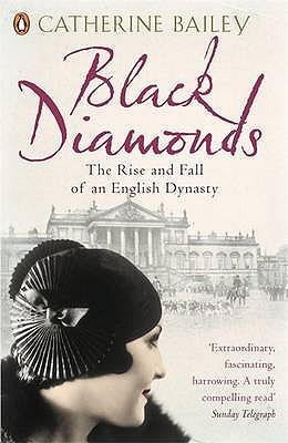 Black Diamonds: The Rise and Fall of an English Dynasty (Paperback)