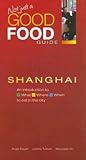 Shanghai (Not Just a Good Food Guide)