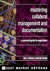 Mastering Collateral Management and Documentation: A Practical Guide for Negotiators
