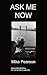 Ask Me Now: A Story from a ...