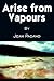 Arise from Vapours by Jean Pagano