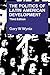 The Politics of Latin American Development