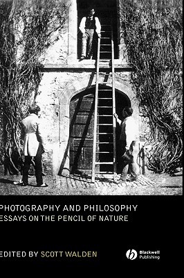 Photography and Philosophy: Essays on the Pencil of Nature (Hardcover)