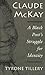Claude McKay: A Black Poet's Struggle For Identity