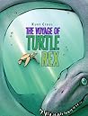 The Voyage of Turtle Rex by Kurt Cyrus