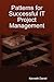 Patterns for Successful IT Project Management by Kenneth Daniel