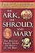 The Ark, The Shroud, and Ma...