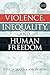 Violence, Inequality, and Human Freedom