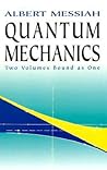 Quantum Mechanics by Albert Messiah