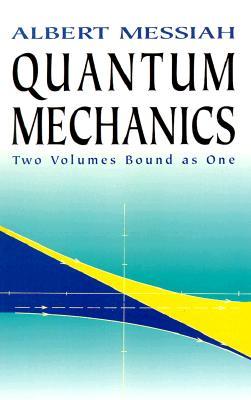 Quantum Mechanics: Two Volumes Bound As One (Paperback)