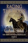 Racing the Moon: The Soul Sword Chronicles, Part II