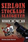Sirloin Stockade Slaughter: Murder on the Run Sirloin Stockade Slaughter: Murder on the Run
