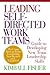 Leading Self-Directed Work ...