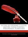 Les Vies Des Hommes Illustres: Aristide. Caton L'ancien. Philopœmen. Flamininus (French Edition)