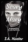 Scary Mary by S.A. Hunter