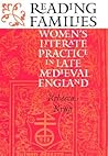 Reading Families: Women’s Literate Practice in Late Medieval England