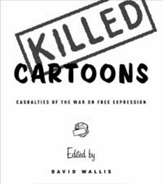 Killed Cartoons: Casualties from the War on Free Expression (Paperback)
