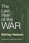 The Last Year of the War by Shirley Nelson