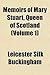 Memoirs of Mary Stuart, Queen of Scotland Volume 1