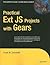 Practical Ext JS Projects with Gears (Expert's Voice in Web Development)