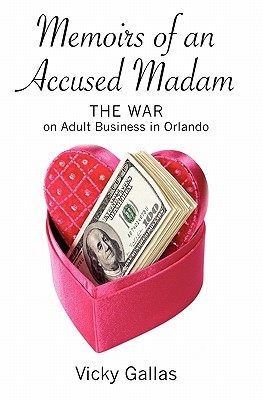 Memoirs of an Accused Madam: The War on Adult Business in Orlando (Paperback)