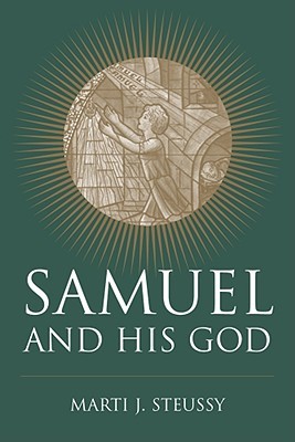 Samuel and His God (Studies on Personalities of the Old Testament)