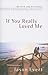 If You Really Love Me by Jason Evert If You Really Love Me by Jason Evert