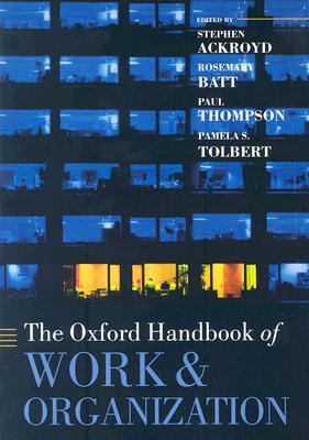 The Oxford Handbook of Work and Organization (Paperback)