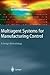 Multiagent Systems for Manufacturing Control