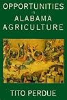 Opportunities in Alabama Agriculture by Tito Perdue