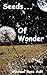 Seeds of Wonder: A Short St...