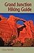 Grand Junction Hiking Guide (The Pruett Series)
