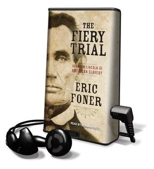 The Fiery Trial: Abraham Lincoln and American Slavery: Library Edition