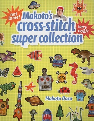 Makoto's Cross-Stitch Super Collection (Paperback)