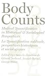 Body Counts: Medical Quantification in Historical and Sociological Perspectives//Perspectives historiques et sociologiques sur la quantification médicale