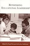 Rethinking Educational Leadership: Challenging the Conventions (Published in association with the British Educational Leadership and Management Society)